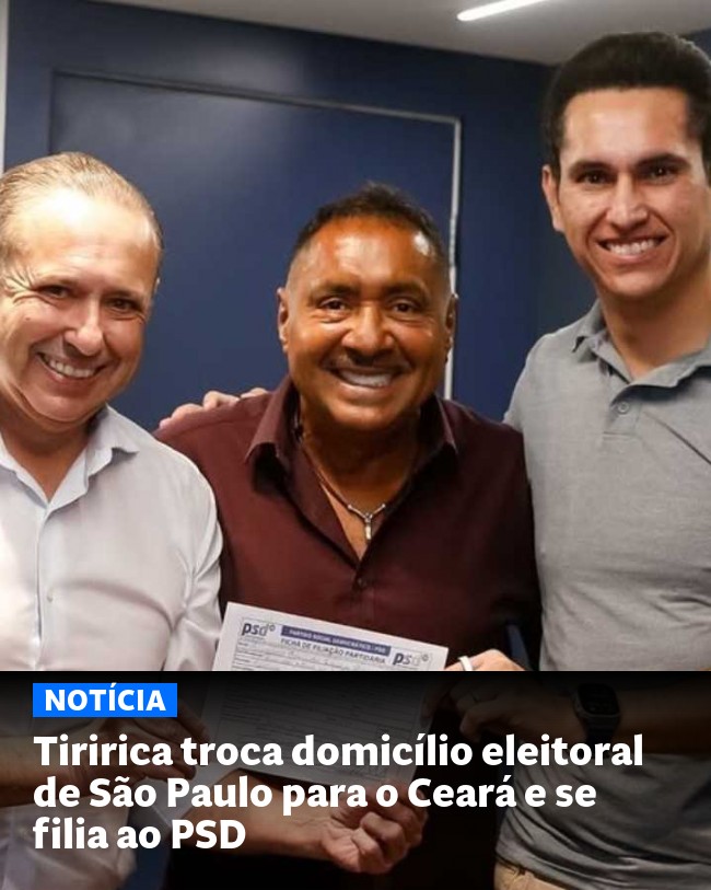 Tiririca troca domicílio eleitoral de São Paulo para o Ceará e se filia ao PSD - Post para compartilhamento via WhatsApp