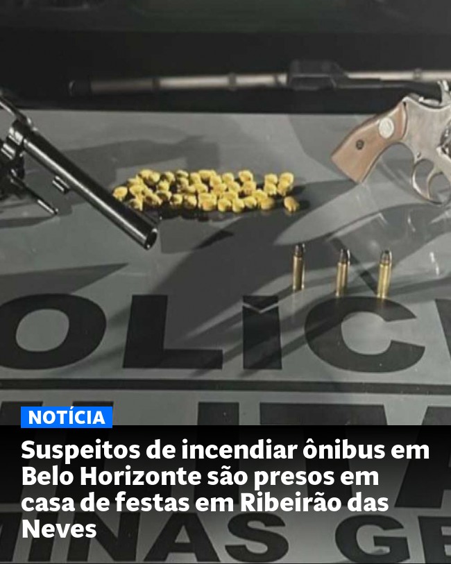 Suspeitos de incendiar ônibus em Belo Horizonte são presos em casa de festas em Ribeirão das Neves - Post para compartilhamento via WhatsApp