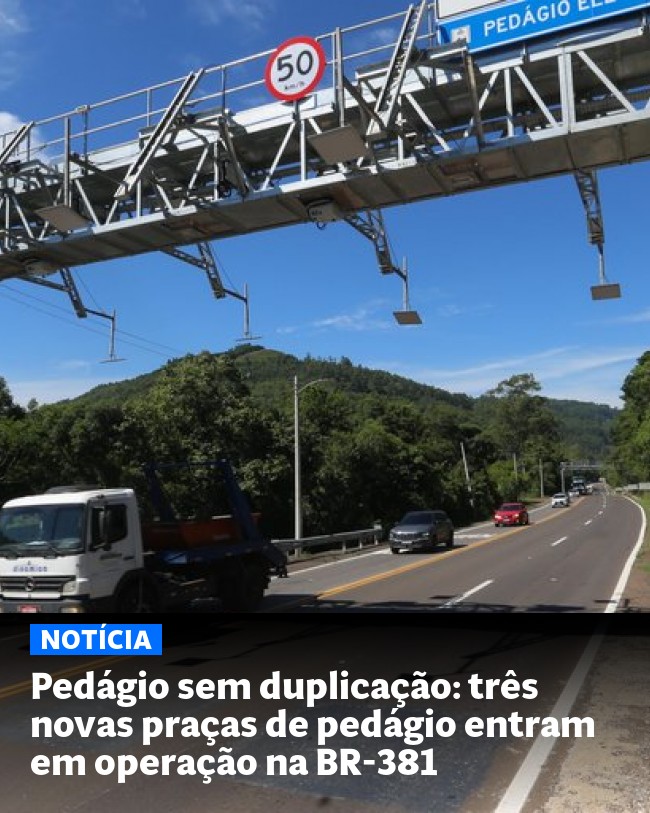 Pedágio sem duplicação: três novas praças de pedágio entram em operação na BR-381 - Post para compartilhamento via WhatsApp