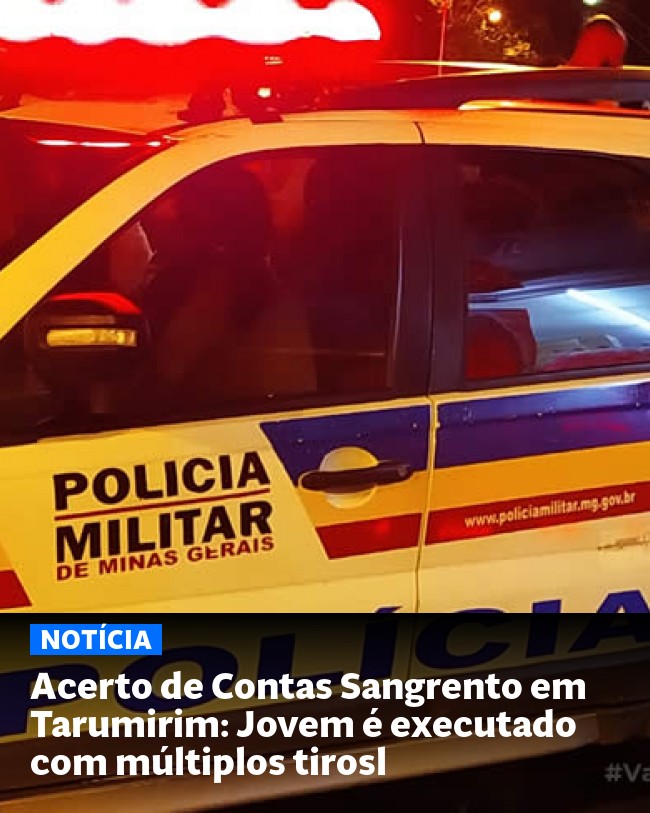 Acerto de Contas Sangrento em Tarumirim: Jovem é executado com múltiplos tirosl - Post para compartilhamento via WhatsApp