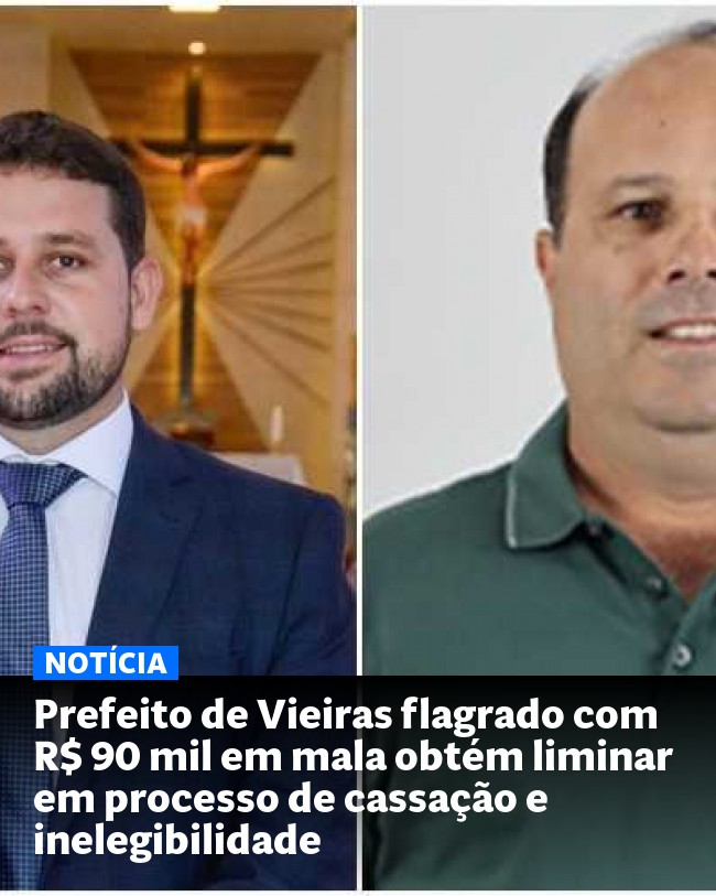 Prefeito de Vieiras flagrado com R$ 90 mil em mala obtém liminar em processo de cassação e inelegibilidade - Post para compartilhamento via WhatsApp