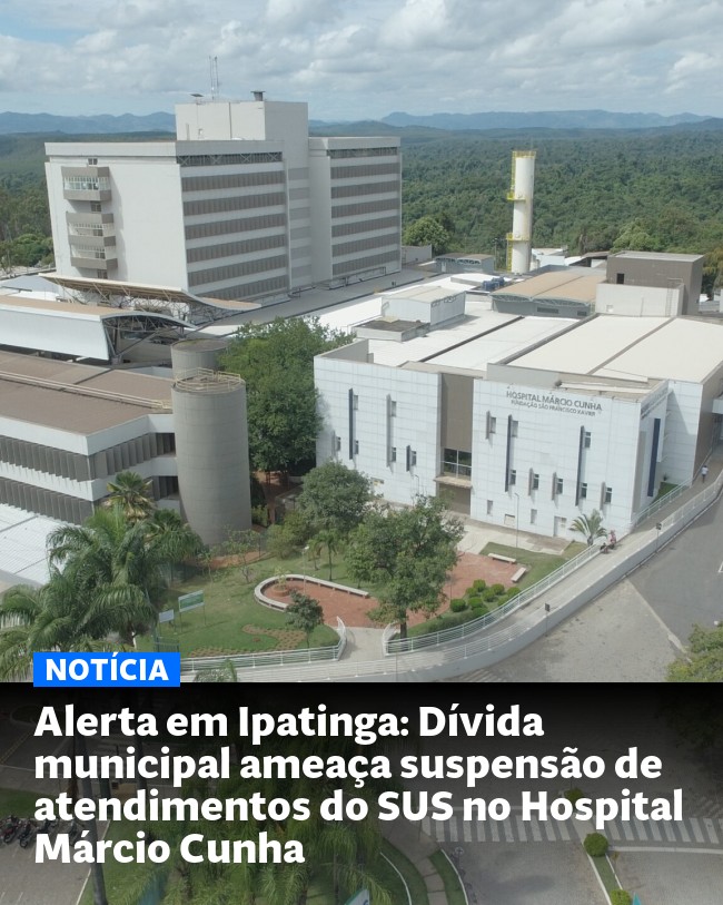 Alerta em Ipatinga: Dívida municipal ameaça suspensão de atendimentos do SUS no Hospital Márcio Cunha - Post para compartilhamento via WhatsApp