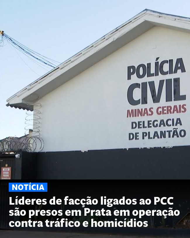 Líderes de facção ligados ao PCC são presos em Prata em operação contra tráfico e homicídios - Post para compartilhamento via WhatsApp