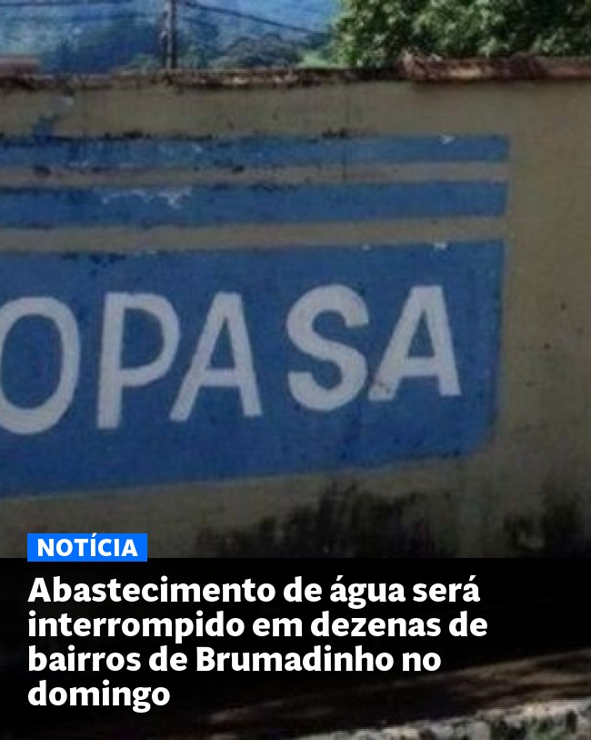 Abastecimento de água será interrompido em dezenas de bairros de Brumadinho no domingo - Post para compartilhamento via WhatsApp