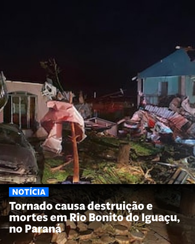 Tornado causa destruição e mortes em Rio Bonito do Iguaçu, no Paraná - Post para compartilhamento via WhatsApp