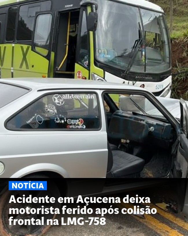 Acidente em Açucena deixa motorista ferido após colisão frontal na LMG-758 - Post para compartilhamento via WhatsApp