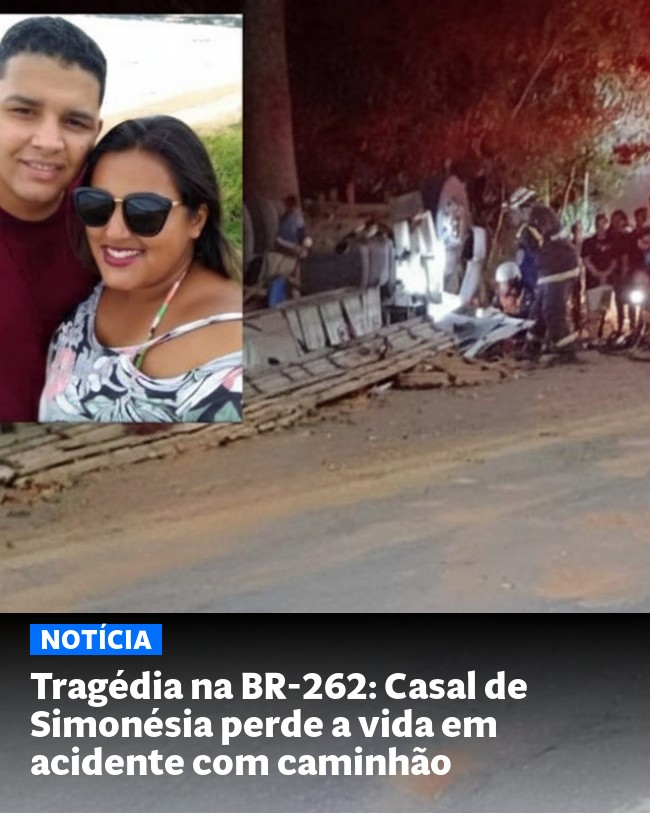 Tragédia na BR-262: Casal de Simonésia perde a vida em acidente com caminhão - Post para compartilhamento via WhatsApp