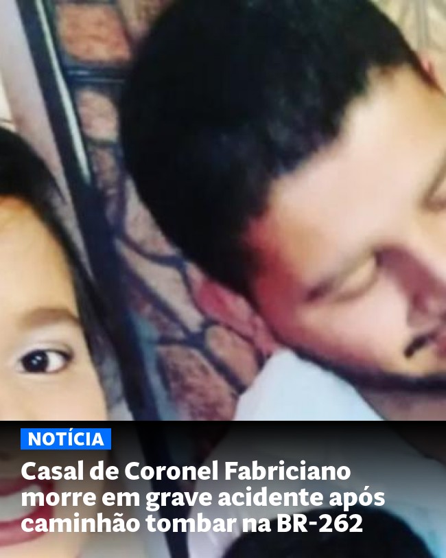 Casal de Coronel Fabriciano morre em grave acidente após caminhão tombar na BR-262 - Post para compartilhamento via WhatsApp