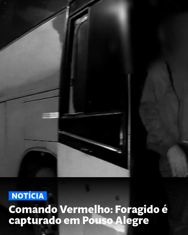 Comando Vermelho: Foragido é capturado em Pouso Alegre - Post para compartilhamento via WhatsApp