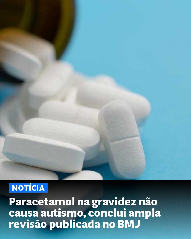 Paracetamol na gravidez não causa autismo, conclui ampla revisão publicada no BMJ - Post para compartilhamento via WhatsApp