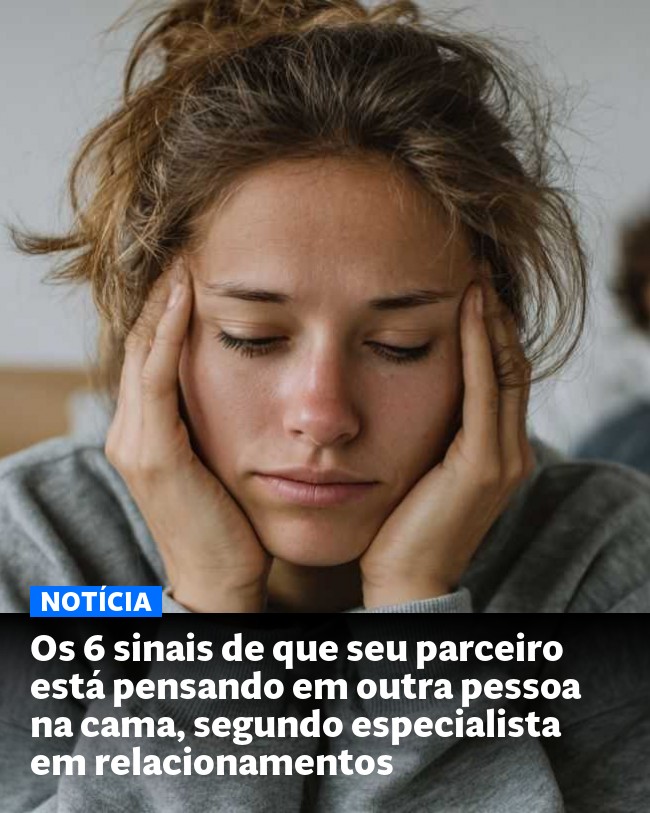 Os 6 sinais de que seu parceiro está pensando em outra pessoa na cama, segundo especialista em relacionamentos - Post para compartilhamento via WhatsApp