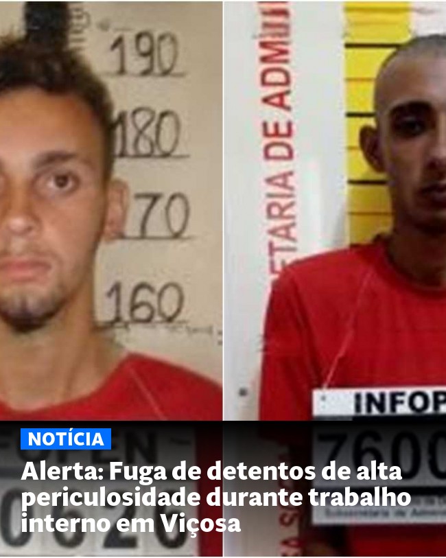 Alerta: Fuga de detentos de alta periculosidade durante trabalho interno em Viçosa - Post para compartilhamento via WhatsApp
