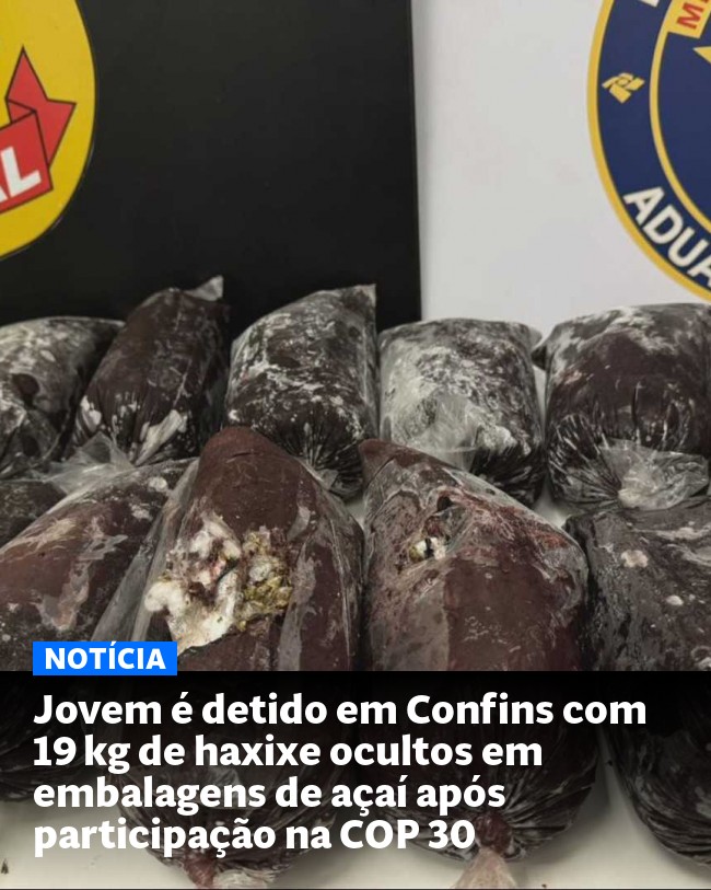 Jovem é detido em Confins com 19 kg de haxixe ocultos em embalagens de açaí após participação na COP 30 - Post para compartilhamento via WhatsApp