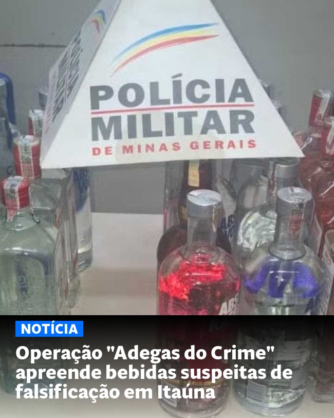 Operação "Adegas do Crime" apreende bebidas suspeitas de falsificação em Itaúna - Post para compartilhamento via WhatsApp