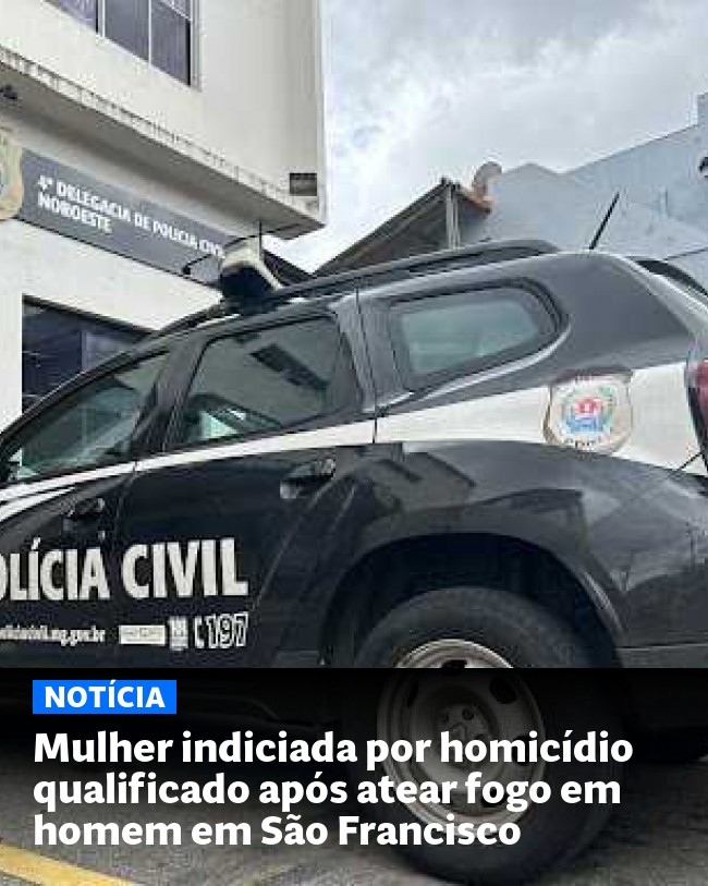 Mulher indiciada por homicídio qualificado após atear fogo em homem em São Francisco - Post para compartilhamento via WhatsApp
