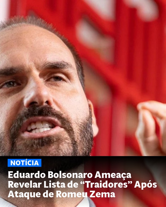 Eduardo Bolsonaro Ameaça Revelar Lista de “Traidores” Após Ataque de Romeu Zema - Post para compartilhamento via WhatsApp