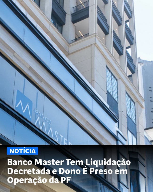 Banco Master Tem Liquidação Decretada e Dono É Preso em Operação da PF - Post para compartilhamento via WhatsApp