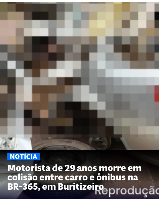 Motorista de 29 anos morre em colisão entre carro e ônibus na BR-365, em Buritizeiro - Post para compartilhamento via WhatsApp