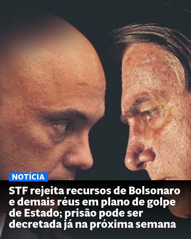 STF rejeita recursos de Bolsonaro e demais réus em plano de golpe de Estado; prisão pode ser decretada já na próxima semana - Post para compartilhamento via WhatsApp