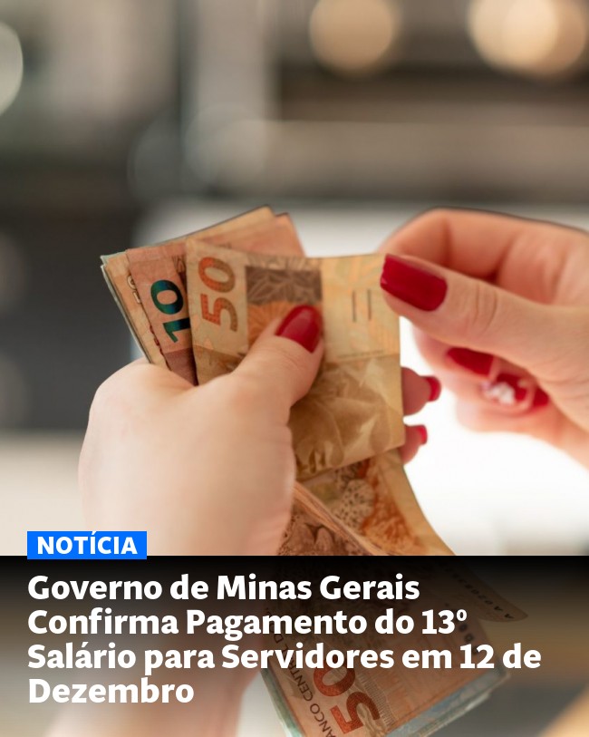 Governo de Minas Gerais Confirma Pagamento do 13º Salário para Servidores em 12 de Dezembro - Post para compartilhamento via WhatsApp