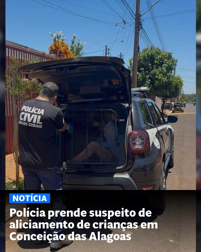 Polícia prende suspeito de aliciamento de crianças em Conceição das Alagoas - Post para compartilhamento via WhatsApp