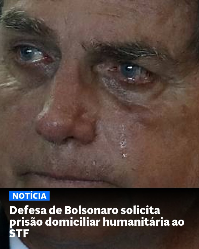 Defesa de Bolsonaro solicita prisão domiciliar humanitária ao STF - Post para compartilhamento via WhatsApp