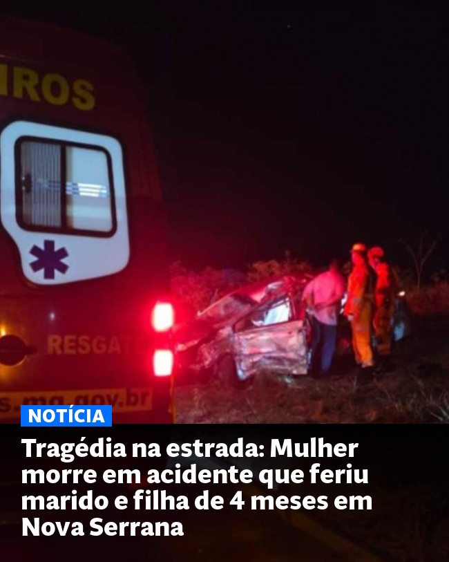 Tragédia na estrada: Mulher morre em acidente que feriu marido e filha de 4 meses em Nova Serrana - Post para compartilhamento via WhatsApp
