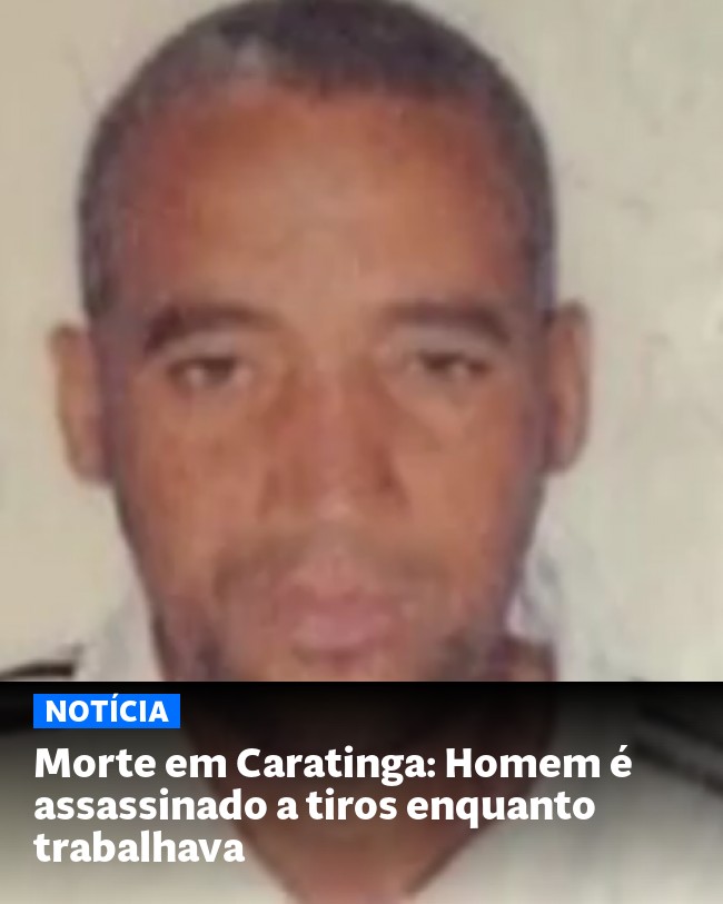 Morte em Caratinga: Homem é assassinado a tiros enquanto trabalhava - Post para compartilhamento via WhatsApp