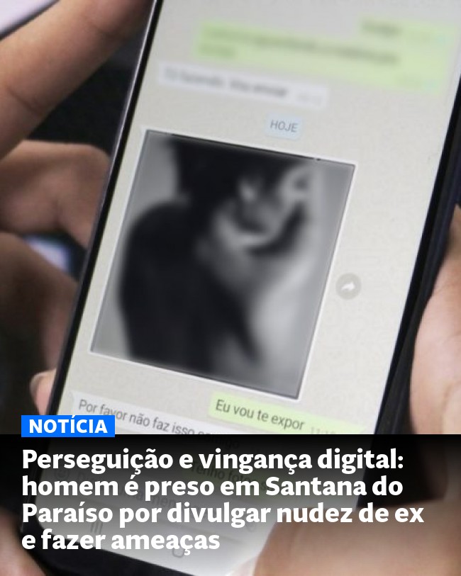 Perseguição e vingança digital: homem é preso em Santana do Paraíso por divulgar nudez de ex e fazer ameaças - Post para compartilhamento via WhatsApp