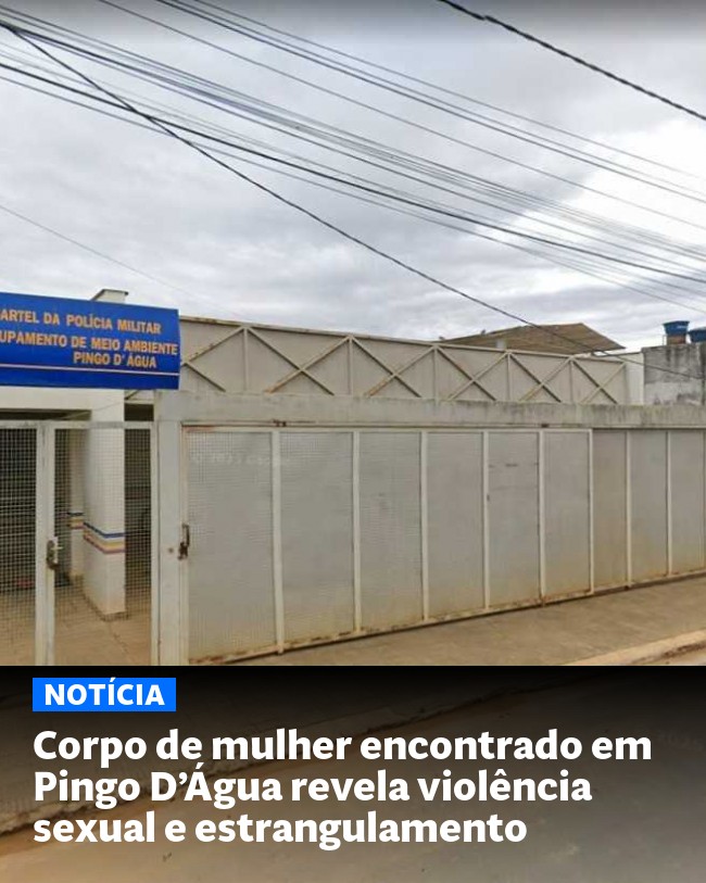 Corpo de mulher encontrado em Pingo D’Água revela violência sexual e estrangulamento - Post para compartilhamento via WhatsApp