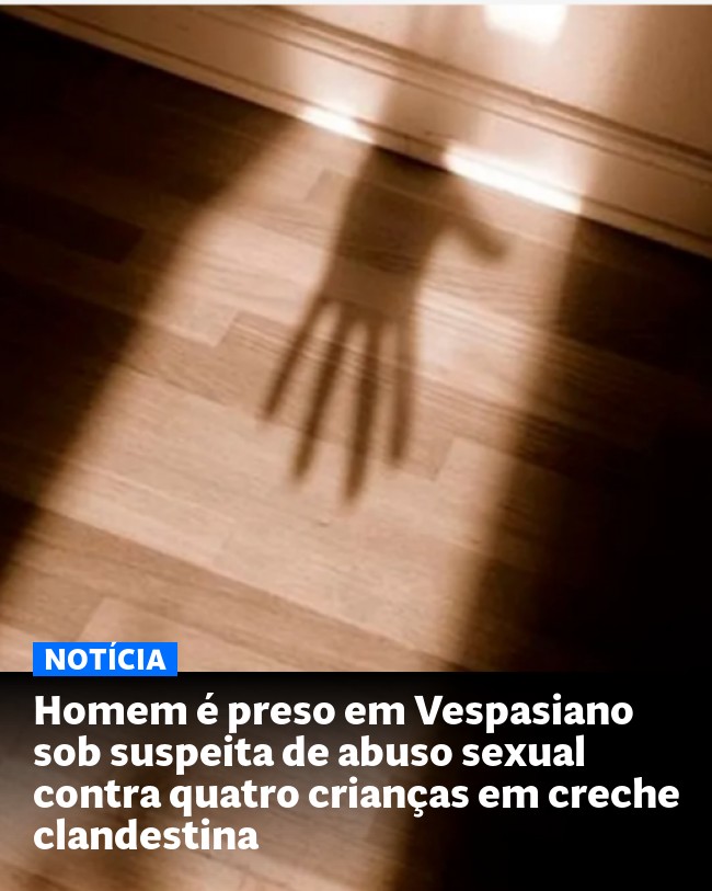 Homem é preso em Vespasiano sob suspeita de abuso sexual contra quatro crianças em creche clandestina - Post para compartilhamento via WhatsApp