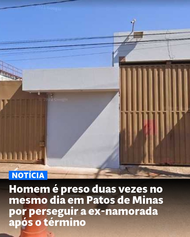 Homem é preso duas vezes no mesmo dia em Patos de Minas por perseguir a ex-namorada após o término - Post para compartilhamento via WhatsApp