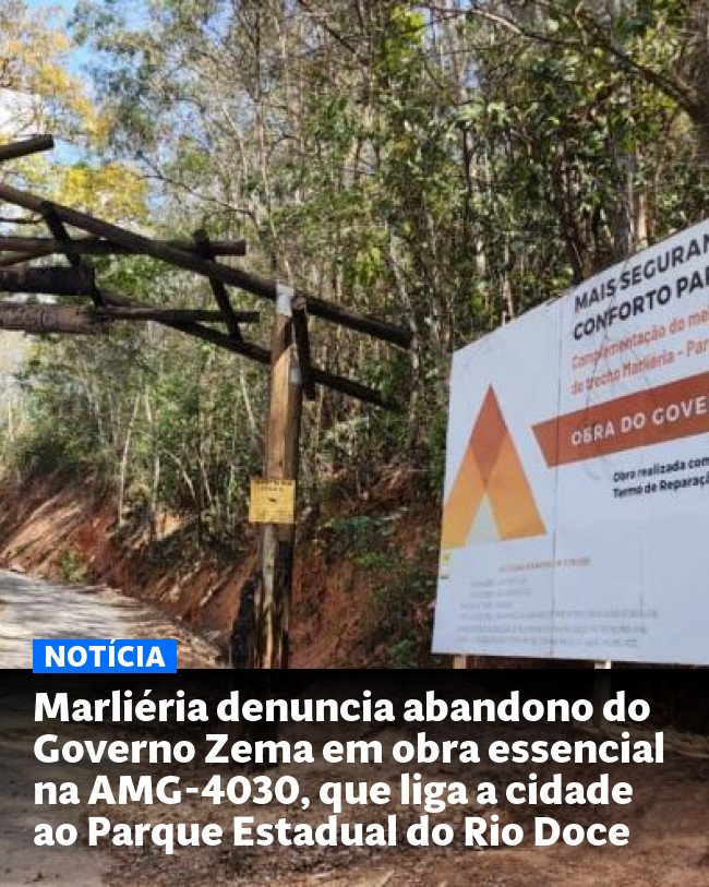 Marliéria denuncia abandono do Governo Zema em obra essencial na AMG-4030, que liga a cidade ao Parque Estadual do Rio Doce - Post para compartilhamento via WhatsApp