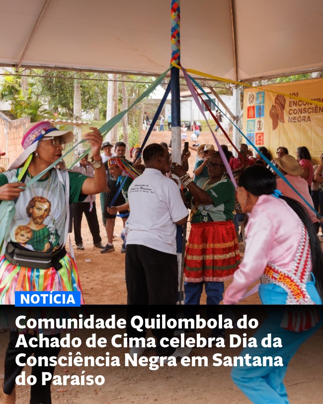 Comunidade Quilombola do Achado de Cima celebra Dia da Consciência Negra em Santana do Paraíso - Post para compartilhamento via WhatsApp