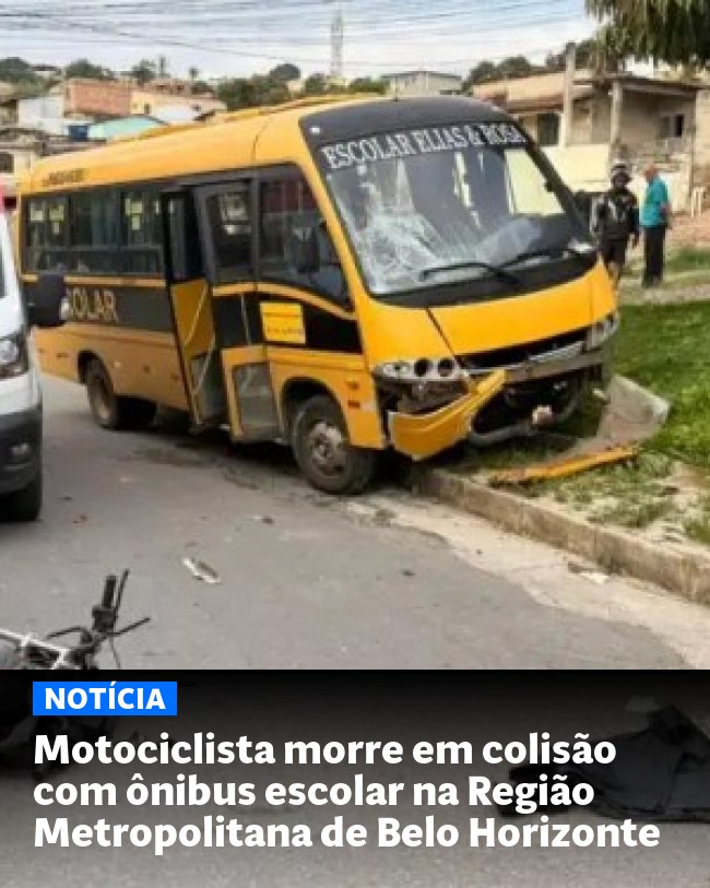 Motociclista morre em colisão com ônibus escolar na Região Metropolitana de Belo Horizonte - Post para compartilhamento via WhatsApp