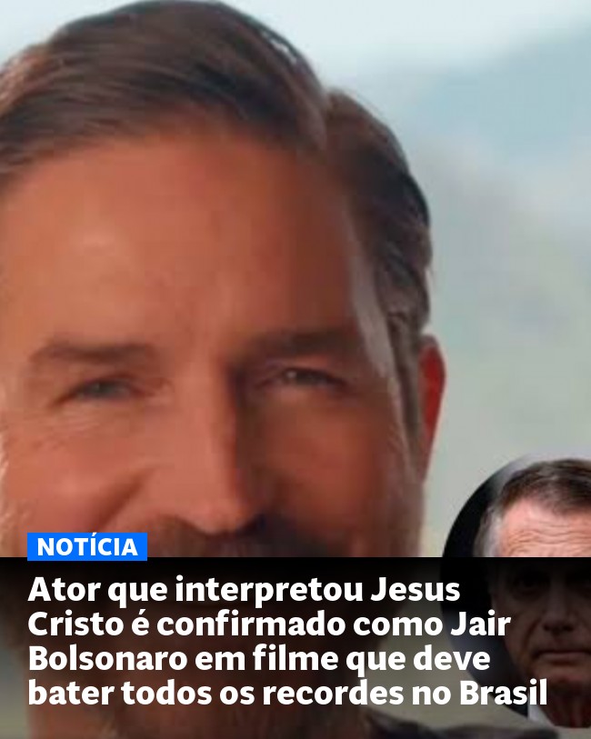 Ator que interpretou Jesus Cristo é confirmado como Jair Bolsonaro em filme que deve bater todos os recordes no Brasil - Post para compartilhamento via WhatsApp