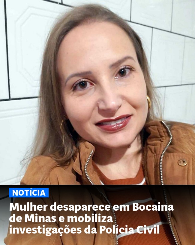 Mulher desaparece em Bocaina de Minas e mobiliza investigações da Polícia Civil - Post para compartilhamento via WhatsApp