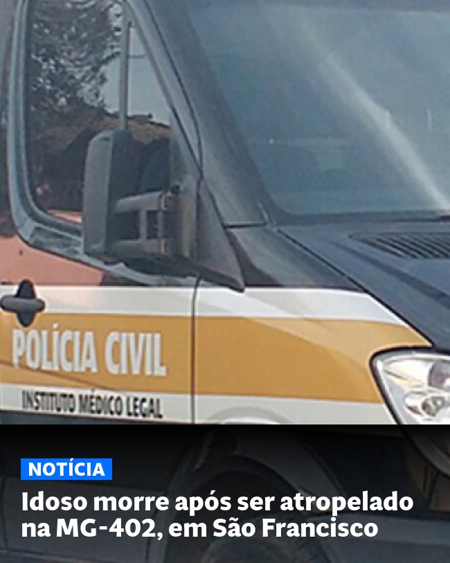 Idoso morre após ser atropelado na MG-402, em São Francisco - Post para compartilhamento via WhatsApp