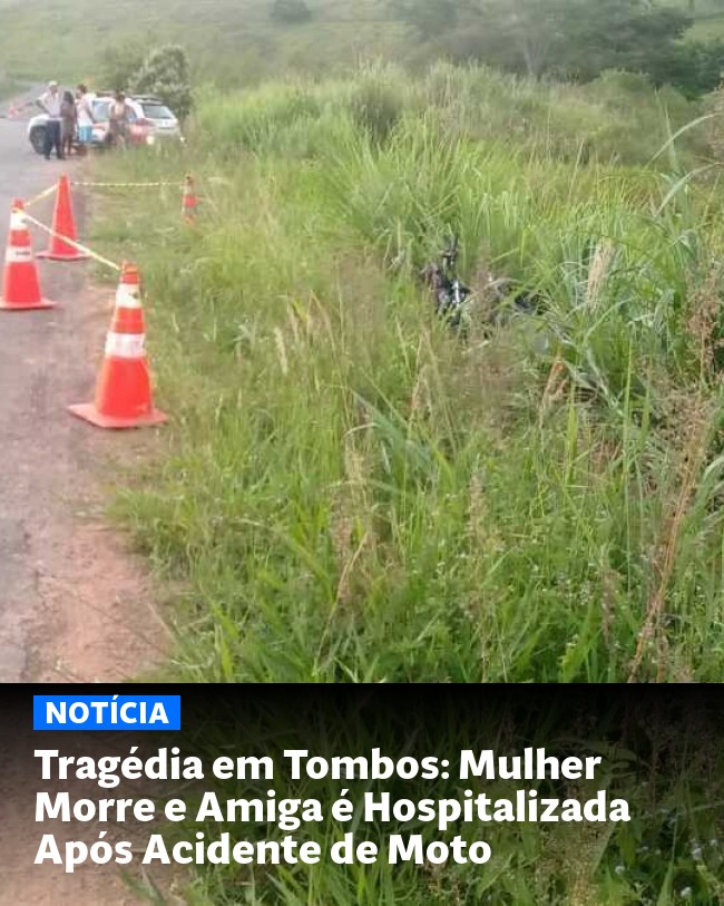 Tragédia em Tombos: Mulher Morre e Amiga é Hospitalizada Após Acidente de Moto - Post para compartilhamento via WhatsApp