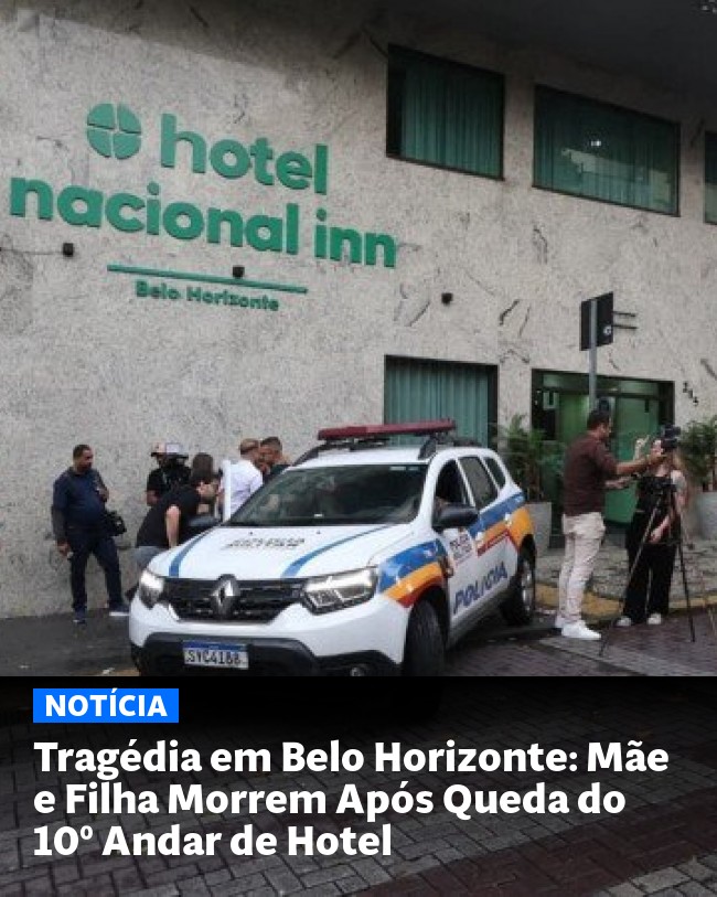Tragédia em Belo Horizonte: Mãe e Filha Morrem Após Queda do 10º Andar de Hotel - Post para compartilhamento via WhatsApp
