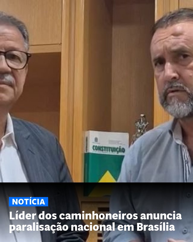 Líder dos caminhoneiros anuncia paralisação nacional em Brasília - Post para compartilhamento via WhatsApp