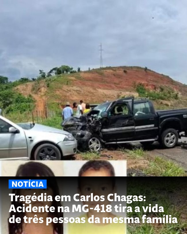 Tragédia em Carlos Chagas: Acidente na MG-418 tira a vida de três pessoas da mesma família - Post para compartilhamento via WhatsApp