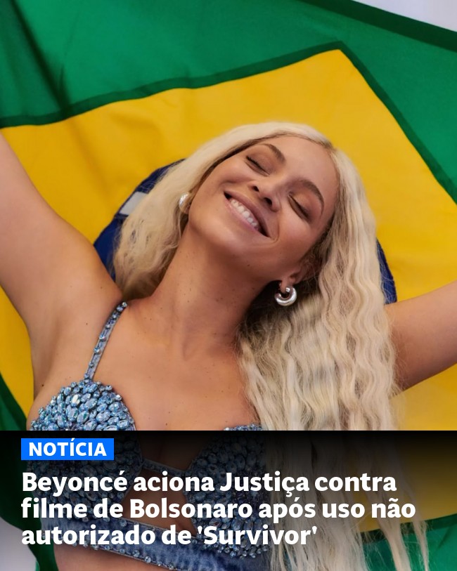 Beyoncé aciona Justiça contra filme de Bolsonaro após uso não autorizado de 'Survivor' - Post para compartilhamento via WhatsApp