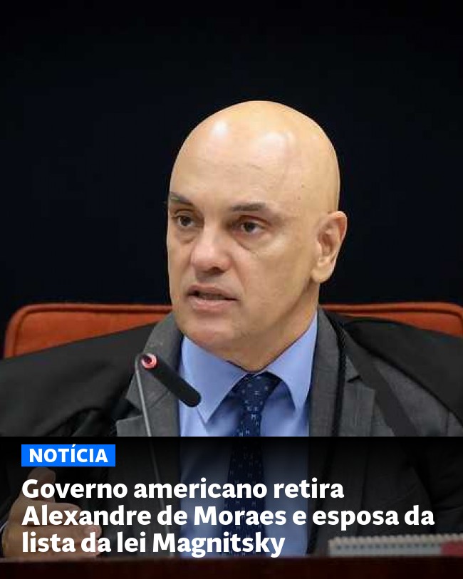Governo americano retira Alexandre de Moraes e esposa da lista da lei Magnitsky - Post para compartilhamento via WhatsApp
