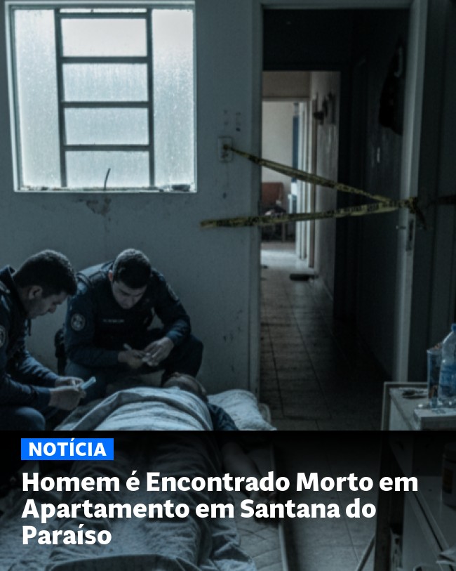 Homem é Encontrado Morto em Apartamento em Santana do Paraíso - Post para compartilhamento via WhatsApp