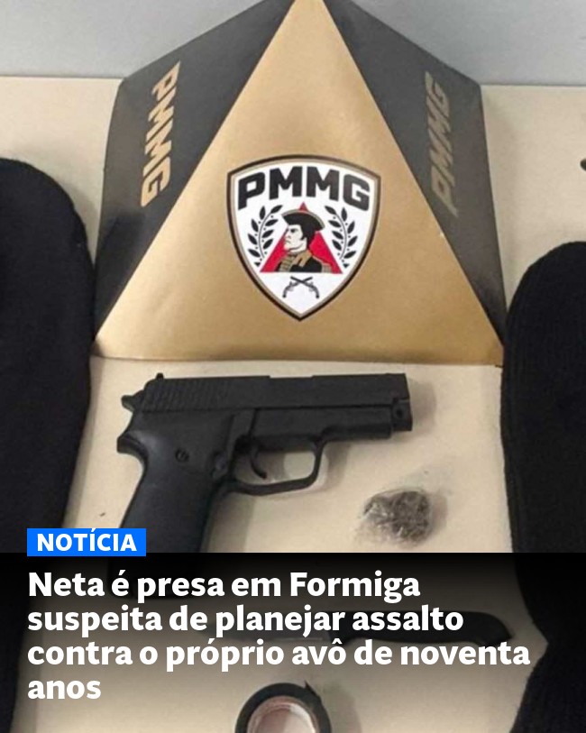 Neta é presa em Formiga suspeita de planejar assalto contra o próprio avô de noventa anos - Post para compartilhamento via WhatsApp