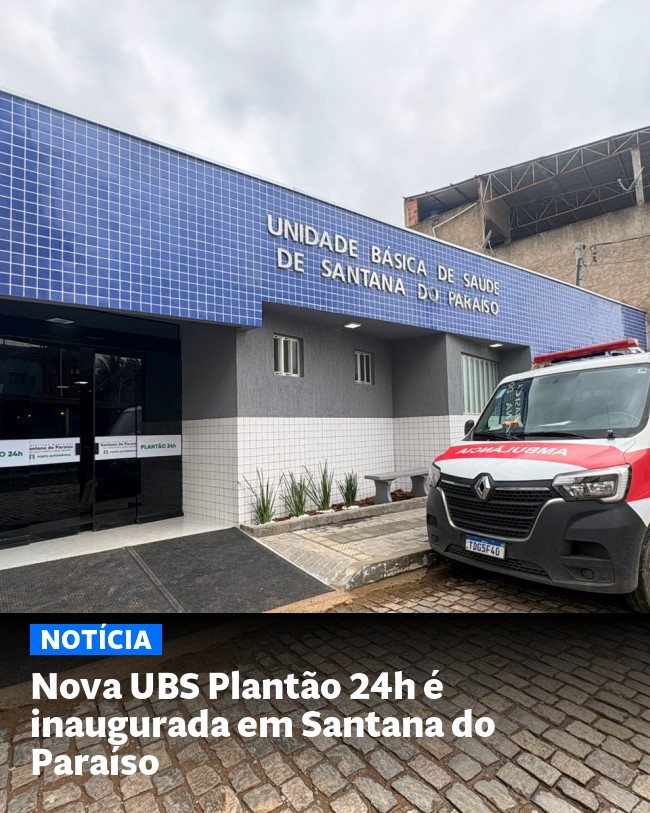 Nova UBS Plantão 24h é inaugurada em Santana do Paraíso - Post para compartilhamento via WhatsApp