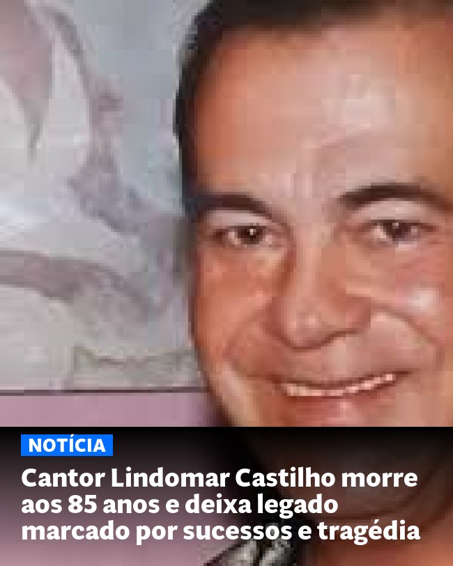 Cantor Lindomar Castilho morre aos 85 anos e deixa legado marcado por sucessos e tragédia - Post para compartilhamento via WhatsApp