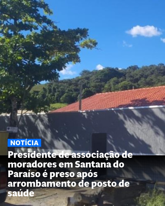 Presidente de associação de moradores em Santana do Paraíso é preso após arrombamento de posto de saúde - Post para compartilhamento via WhatsApp