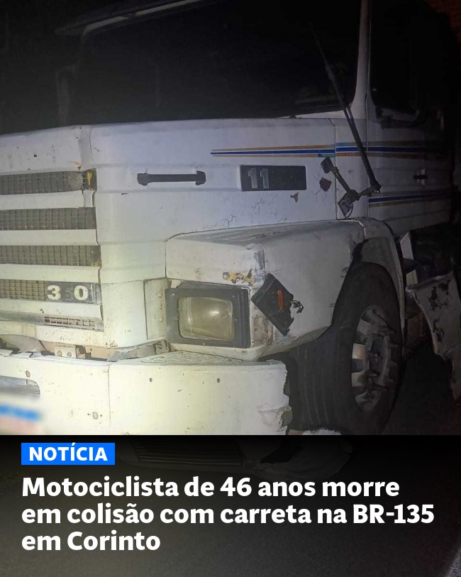 Motociclista de 46 anos morre em colisão com carreta na BR-135 em Corinto - Post para compartilhamento via WhatsApp